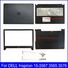 Новинка, задняя крышка ЖК-дисплея для ноутбука DELL Inspiron 15-3567 3565 3576, передняя панель, Упор для рук, нижний чехол, петли, верхняя крышка A B C D
