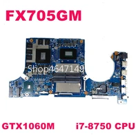 fx705gm i7 8750cpu gtx1060 motherboard for asus fx705g fx705ge fx705gd fx705 fx705g laptop mainboard tested free shipping
