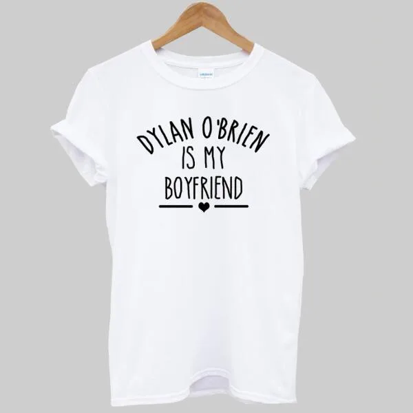 

DYLAN O'BRIEN IS MY BOYFRIEND New Fashion Women Cotton T-shirts Short Sleeve O-neck Loose Casual t shirt Tops Women Clothes