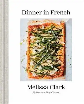 

Dinner in French: My Recipes by Way of France: A Cookbook