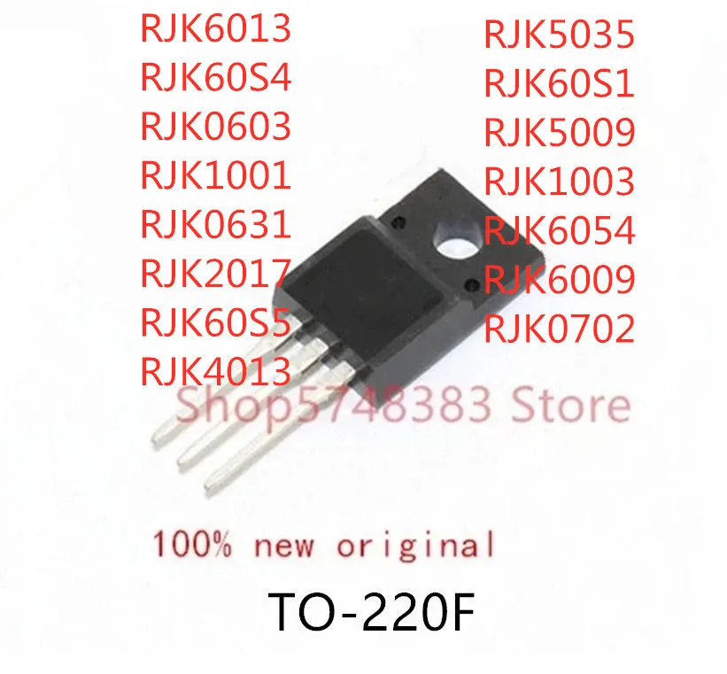 10 шт. RJK6013 RJK60S4 RJK0603 RJK1001 RJK0631 RJK60S5 RJK4013 RJK5035 RJK60S1 RJK5009 RJK1003 RJK6054 RJK0702 TO-220F