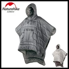 Спальный мешок Naturehike в стиле унисекс для ленивых мужчин, портативное уличное водонепроницаемое зимнее пончо для путешествий