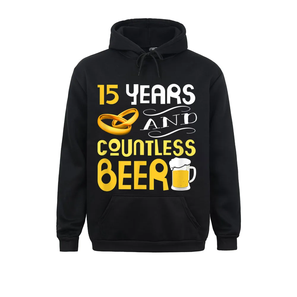 

15 Years Wedding Anniversary Gift Countless Beer Lover Personalized Hoodies Long Sleeve For Men Sweatshirts Camisa Hoods Hip Hop