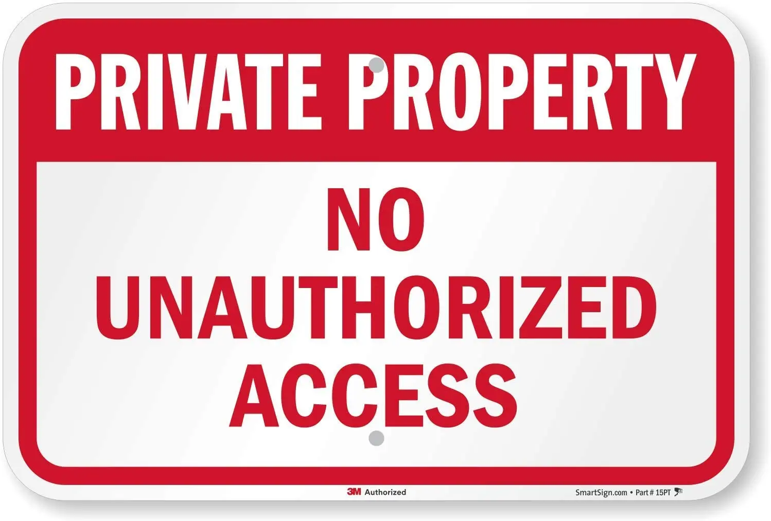 

SmartSign "Private Property No Unauthorized Access" Sign | 12" x 8" 3M Diamond Grade Reflective Aluminum