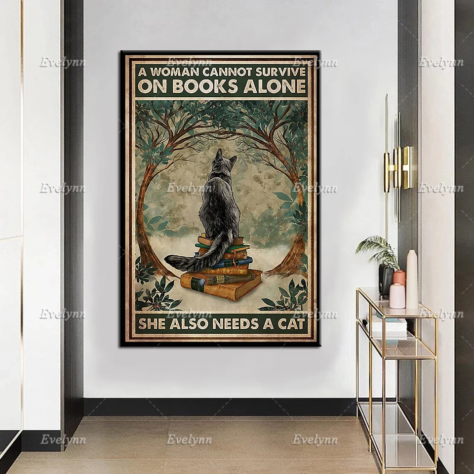 Женщина не может выжить только на книгах, ей также нужна кошка | Постер для любителей чтения и искусства на стену с изображением книг и кошек.