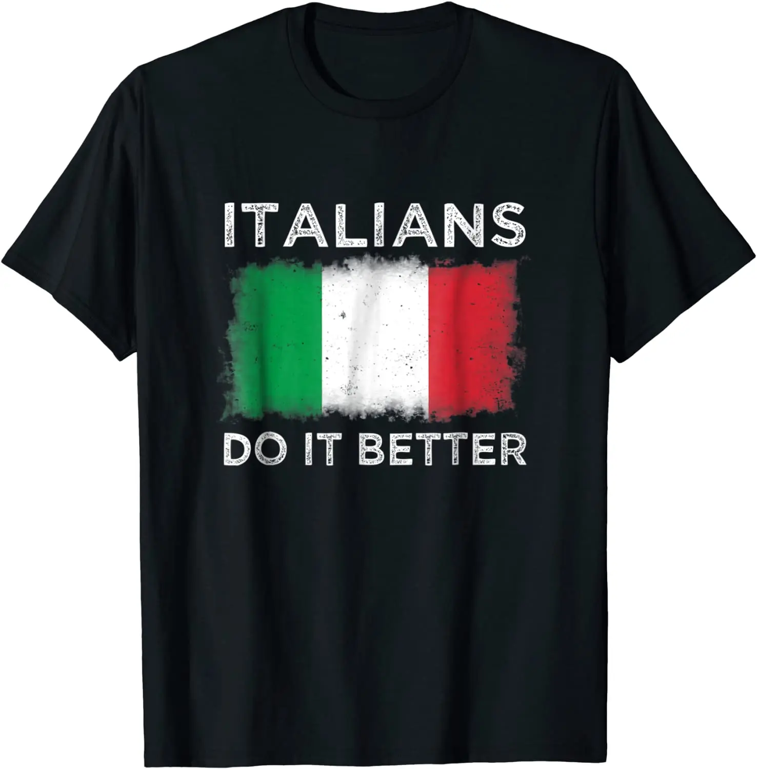 

Italians Do It Better T Shirt Italian Flag Pride Italy Gift Men's T-shirt
