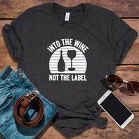 into the wine not the label shirt women graphic tees 2021 wine lover tshirt drinking clothing women summer print l