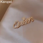 Karopel вечерние Queen брошь в форме буквы женские броши в форме короны шпильки на вечеринку сексуальный значок для девочек светильник непроницаемое ювелирное изделие для женщин