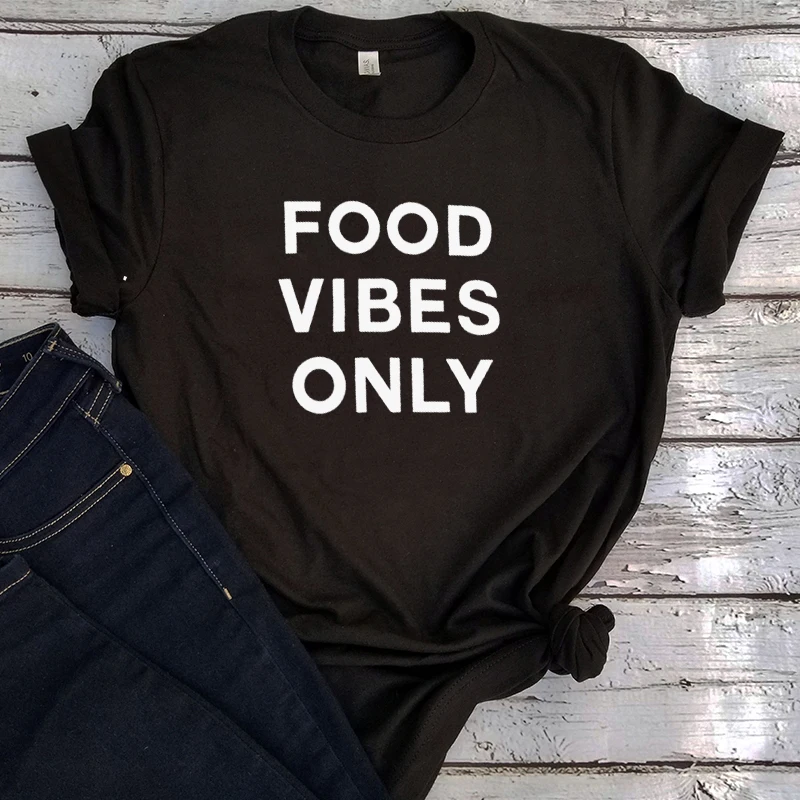 

Food Vibes Only Shirt Graphic Tees Womens Couple Clothes Women Funny Tshirt Fashion Print Party Tee Plus Size 90s new