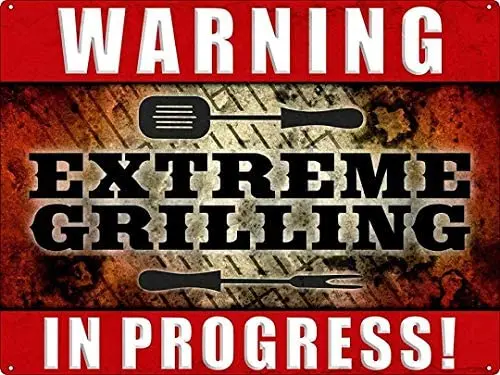 

Tin Sign Warning Extreme Grilling in Progress Metal Sign Coffee Shop Home Retro Wall Decoration Man Cave 12X16 inch