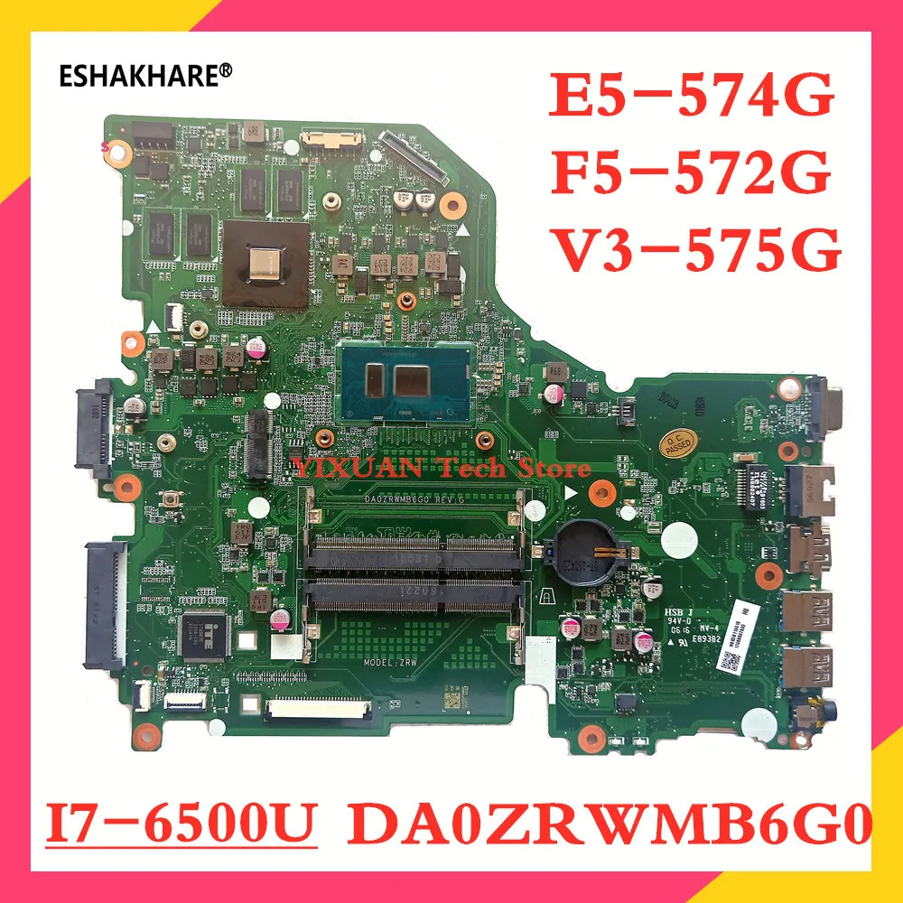 DA0ZRWMB6G0 REV:G E5-574G материнская плата для ноутбука Acer Aspire E5-574 F5-572G V3-575G I7-6500U P258 Extensa 2520