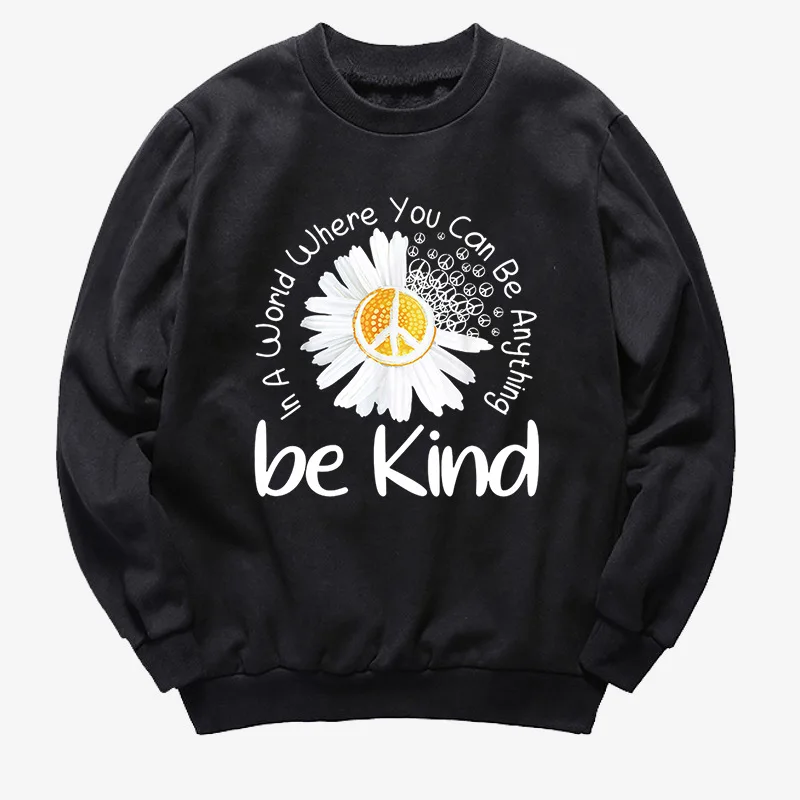 

Be Kind Chrysanthemum Printed Hoodies Women Fleece Long Sleeve O Neck Loose Sweatshirt Girls Women Hoodie Pullovers Winter