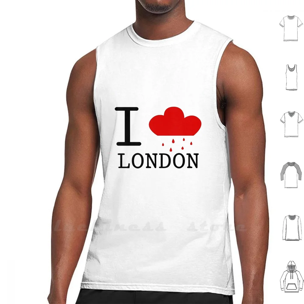 

I Love London... Tank Tops Vest Sleeveless Weather Love London Rain Funny Heart England Uk Drop Parody