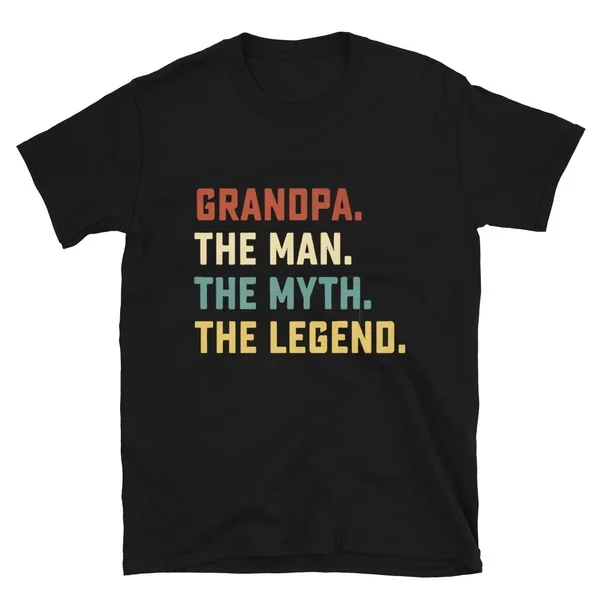 

Fathers Day Shirt The Man Myth Legend Grandpa Papa Gift Tshirt Short-Sleeve Unisex T-Shirt