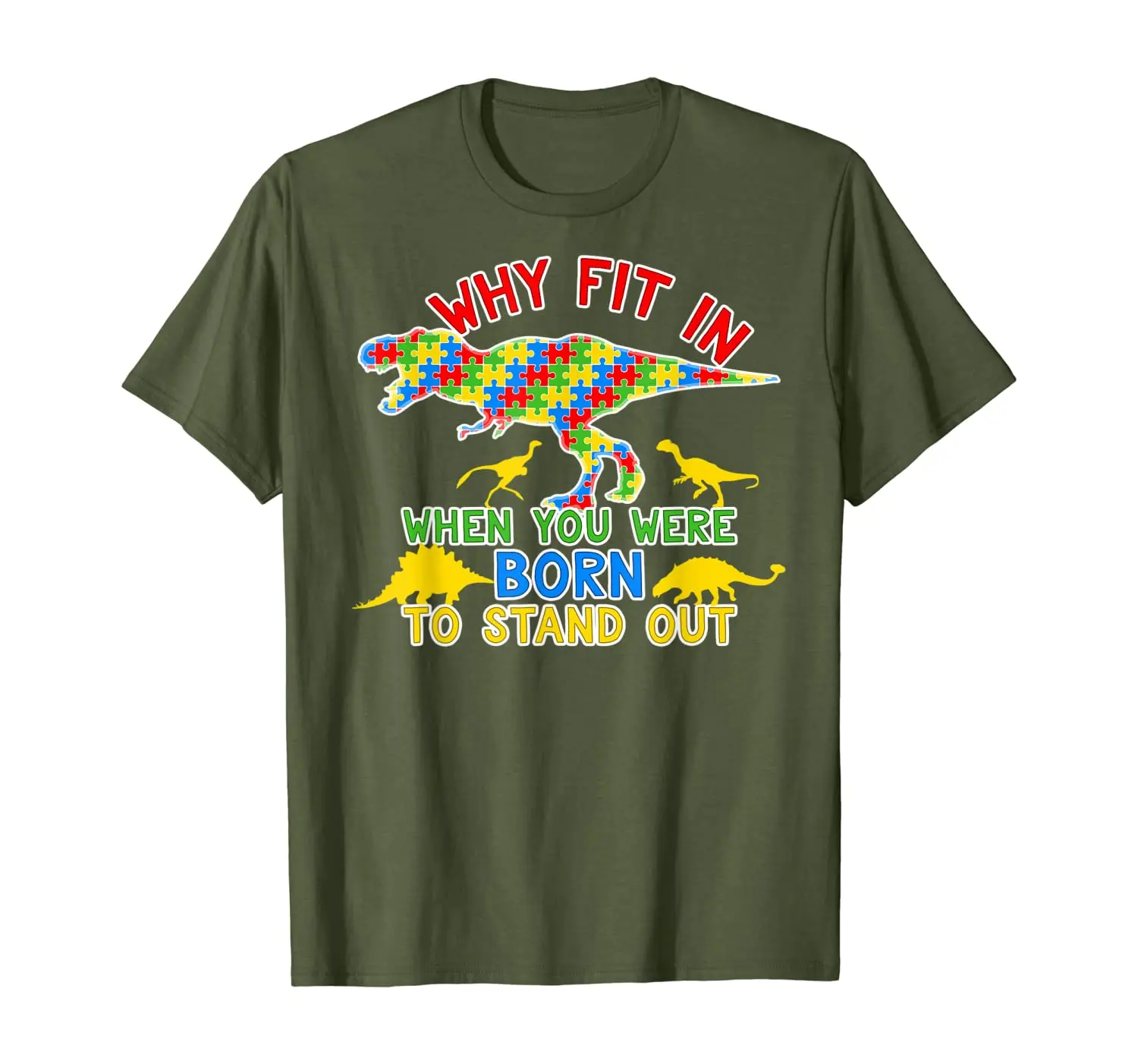 

Dinosaur Autism Awareness Shirt Why Fit In Born To Stand Out T-Shirt