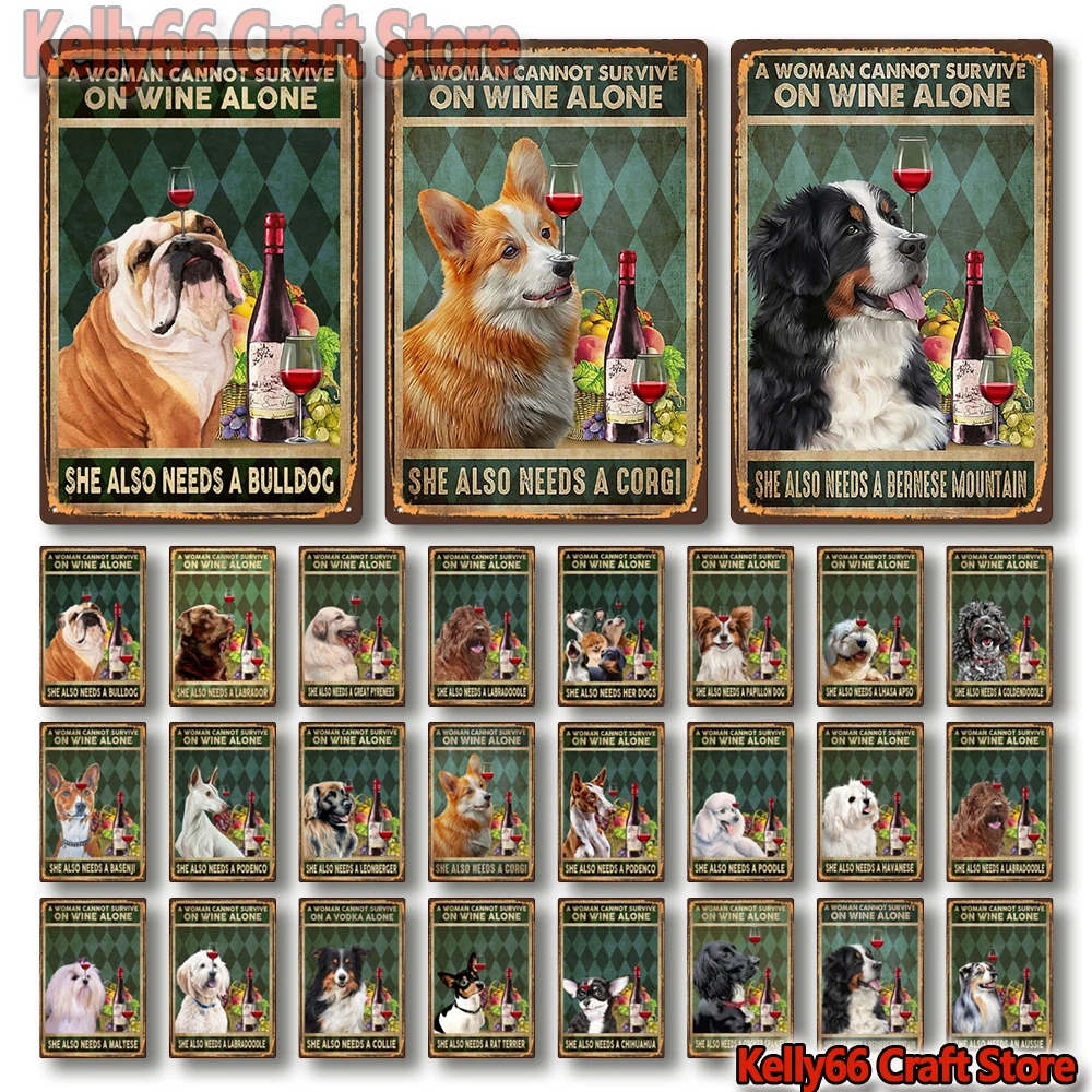 

[ Kelly66 ] On Wine Alone Woman Needs Poodle Bulldog Corgi Dog Art Tin Poster Metal Sign Bar Decor Painting 20*30 CM Size Dy247