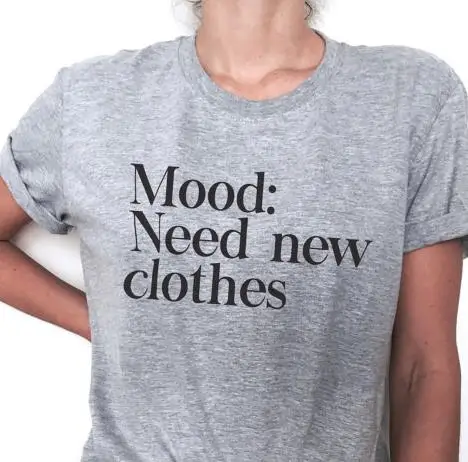 

Настроение, если нужна другая одежда с буквенным принтом для женщин футболка хлопок, свободный покрой, смешные футболки для леди серый Топ Ф...