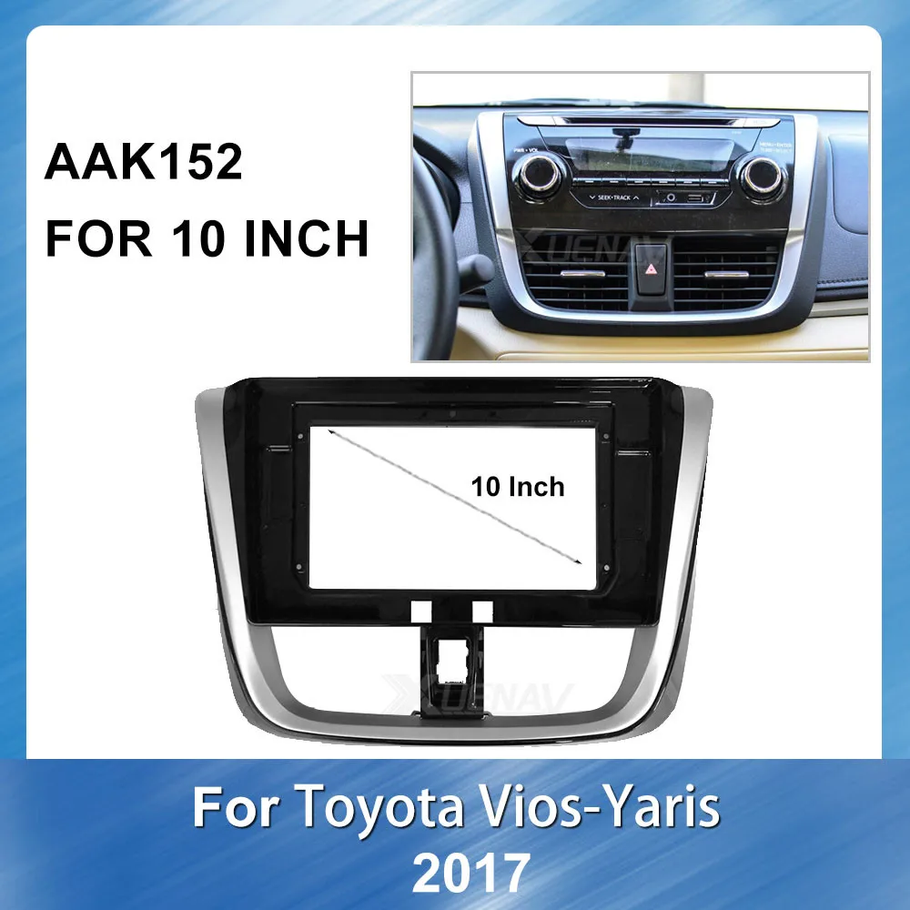 

Car Radio Frame Dashboard face plate 10 inch Car Audio Frame panel dash Installation Mount For Toyota Vios Yaris 2017