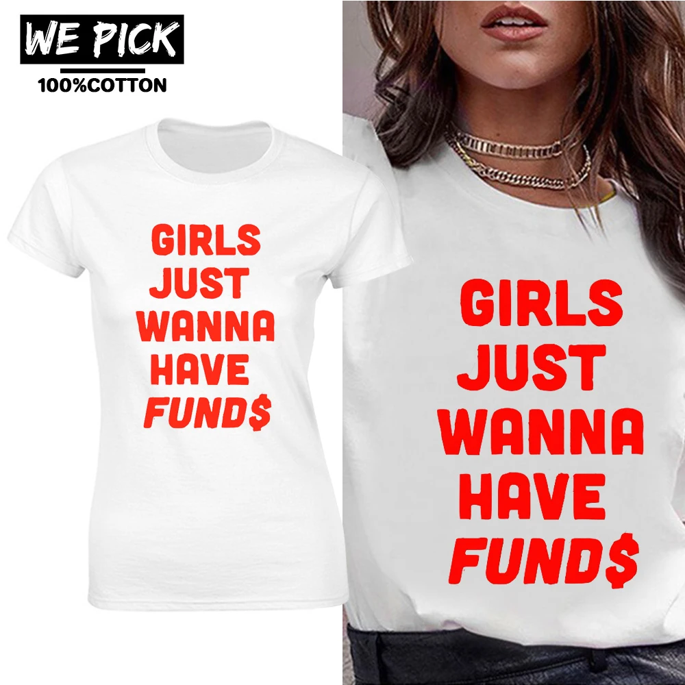 

Новинка, футболки с надписью «JUST want иметь деньги» для девушек, высококачественные дышащие топы для отдыха, женская футболка из 100% хлопка с м...