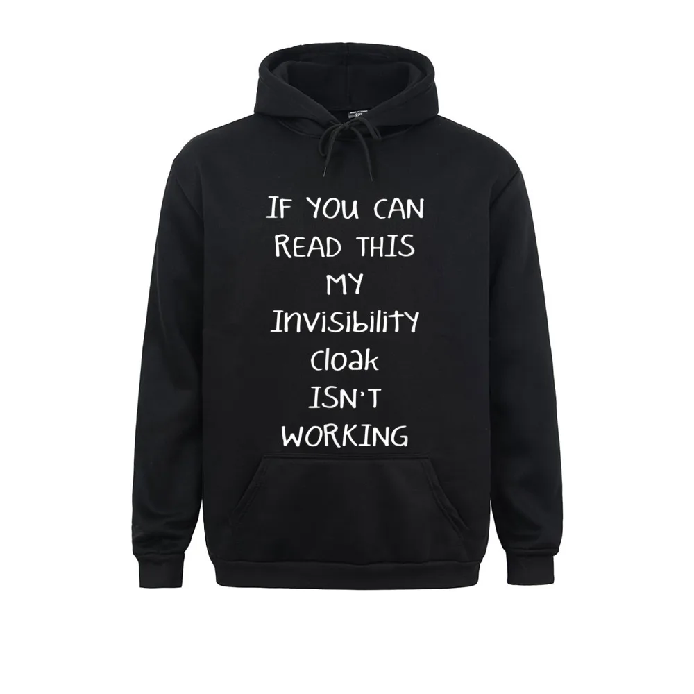 Long Sleeve Hoodies Women Men Sweatshirts If You Can Read This My Invisibility Cloak Isnt Working Fun Crazy Sportswear Oversized