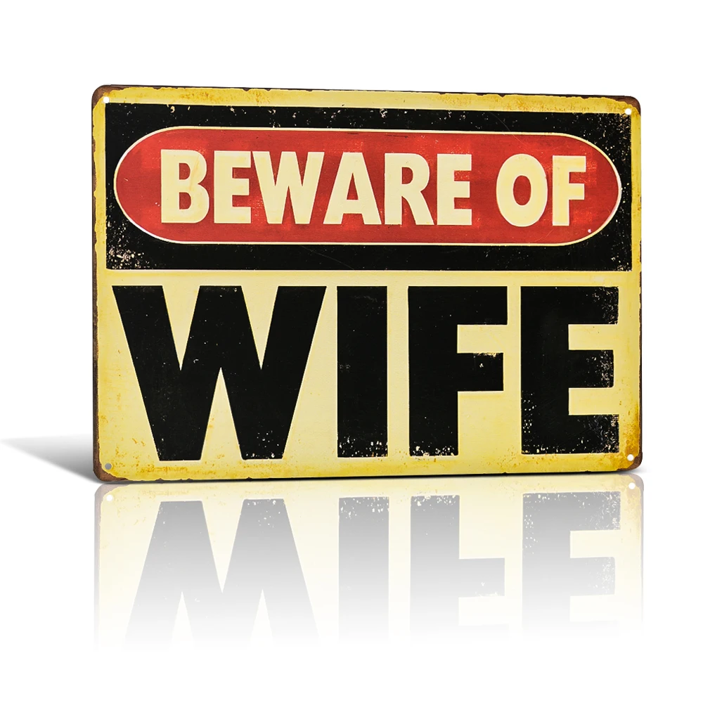 

Beware Of Wife Vintage Metal Tin sign Home Decor Bar Garage Decorative Man Cave Wall Stickers Decor
