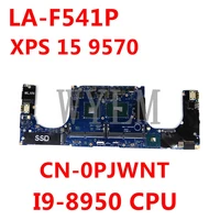 cn 0pjwnt 0pjwnt pjwnt for dell xps 15 9570 laptop motherboard dam00 la f541p n17p g1 a1 i9 8950 cpu mainboard 100 tested