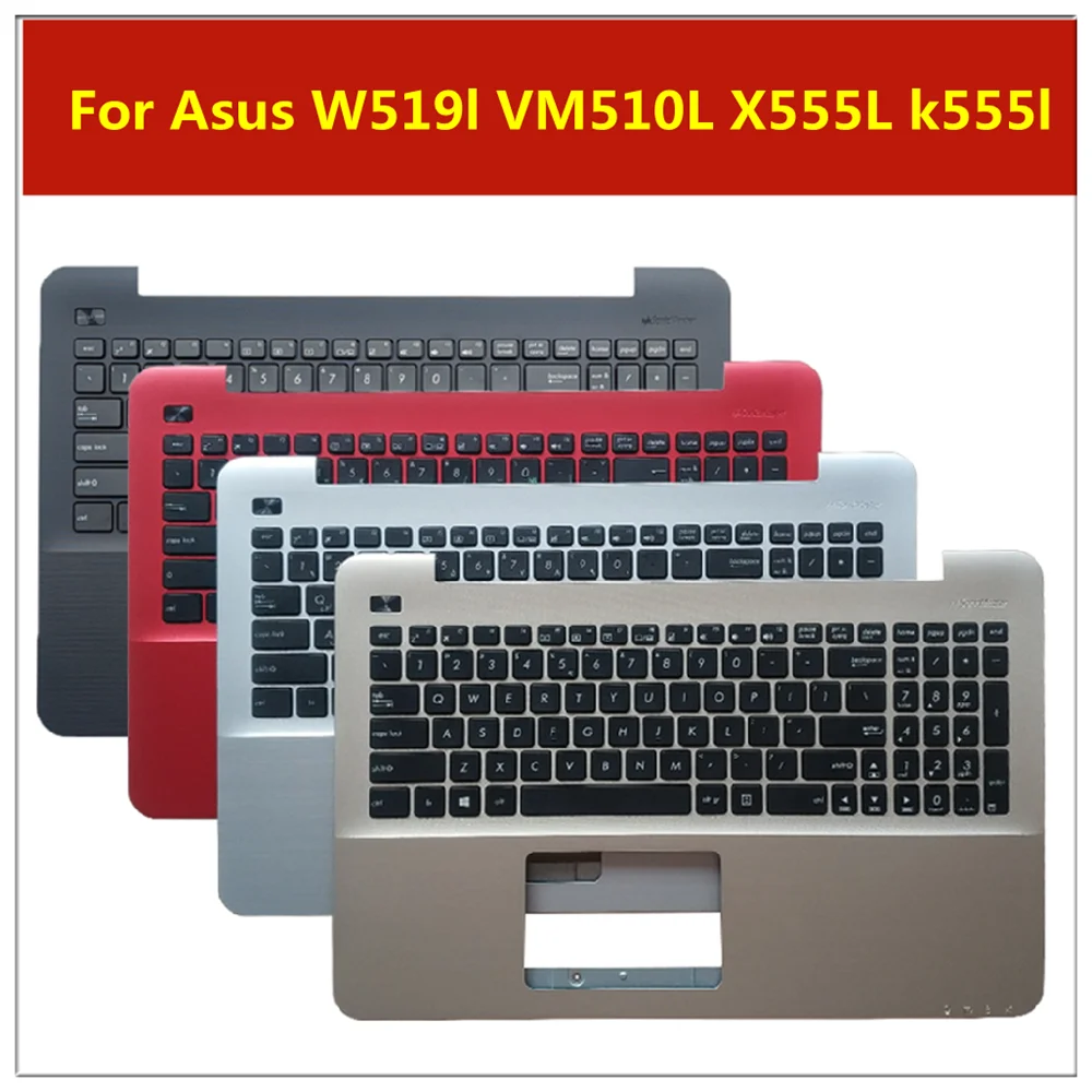

New original For Asus W519l VM510L X555L k555l A555q X554l R556L A555l keyboard C shell palm rest
