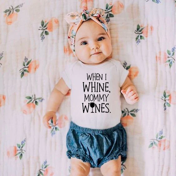 

When I Whine Mom Wines Funny Cotton Baby Bodysuit Newborn Baby Body Suits Short-sleeved Jumpsuit Infant Boy Girl Jumpsuit