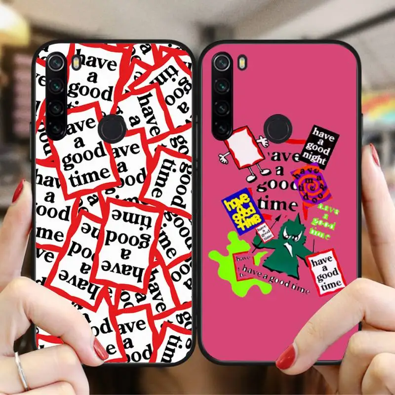 

Have A Good Time Phone Case For Xiaomi Redmi Note8T 7 9 Pro 5A Redmi4X 5A 6A 6 7 8 5Plus