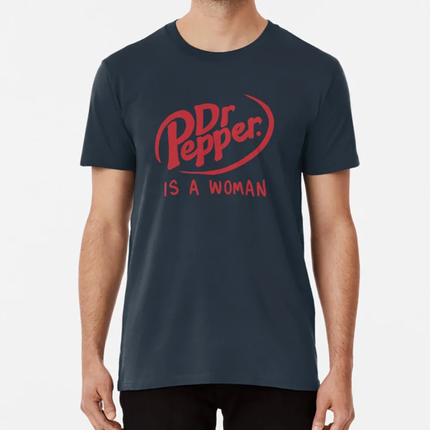 

Футболка с надписью «Dr Pepper Is A Woman»