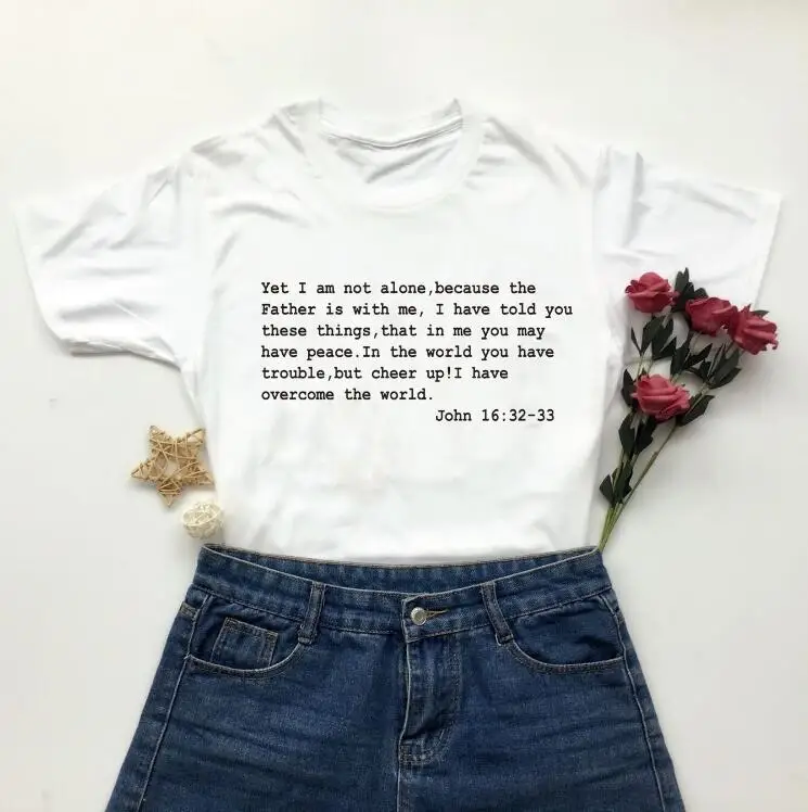 

Yet I am not alone Because the father is with me T-Shirt Stylish Christian Casual Jesus Graphic Tee Grunge Tops-L826