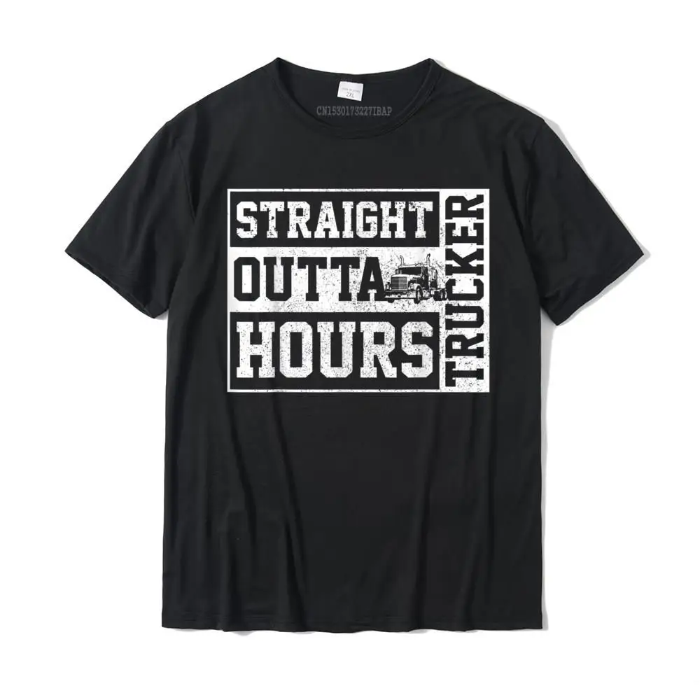 

Mens Straight Outta Hours Truck Driver Trucker Funny Gift T-Shirt Cotton Tees Customized Plain Normal Tshirts