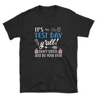 its test day yall funny t shirt