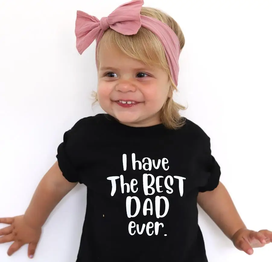

I have the best dad ever Print Kids tshirt Boy Girl t shirt For Children Toddler Clothes Funny Tumblr Top Tees Drop Ship CZ-90