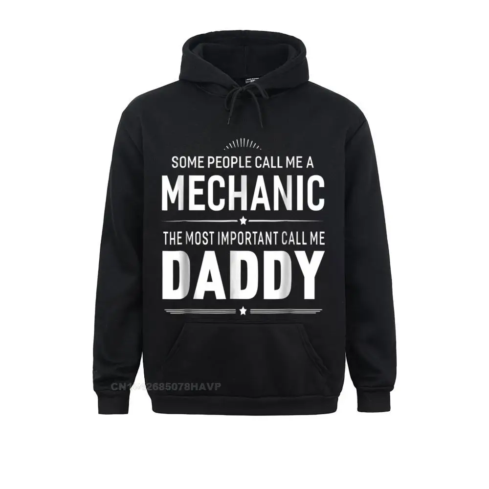 

Coupons Women Sweatshirts Some People Call Me A Mechanic Daddy Gifts Men Hoodie Hoodies Long Sleeve Clothes Summer