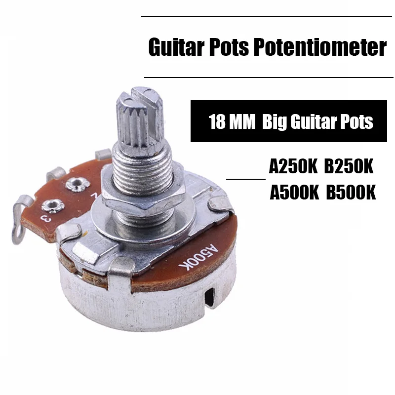 

50pcs A250K B250k A500K B500K Full Size Short Split shaft 18mm Guitar Volume Tone Pots Potentiometer for ELectric Guitar Bass
