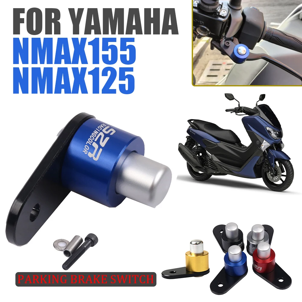 Motorcycle Parking Brake Switch For YAMAHA NMAX155 NMAX125 NMAX 155 N-MAX 125 Control Lock Brake Clutch Lever Ramp Braking Parts