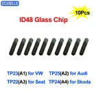 10 шт.лот ID48 ID 48 стеклянный чип для автомобильного ключа CAN (A1) TP23 для VW (A2) TP25 для Audi (A3) TP22 для Seat (A4) TP24 для Skoda
