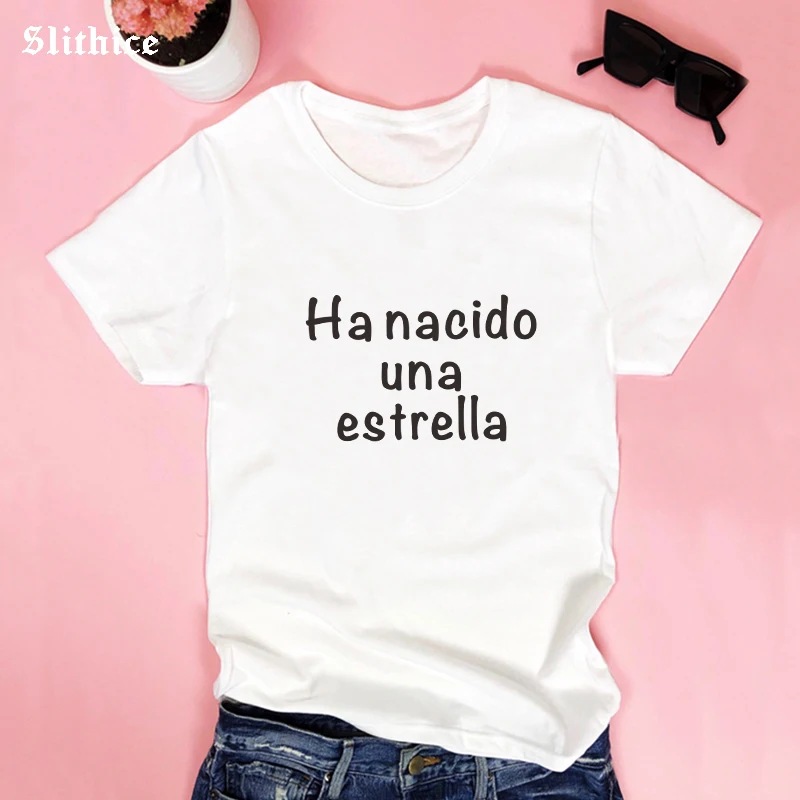 

Звездой родилось Смешные испанские буквы принт футболка Женская Топ camiseta ropa mujer, повседневная Летняя женская футболка s tee