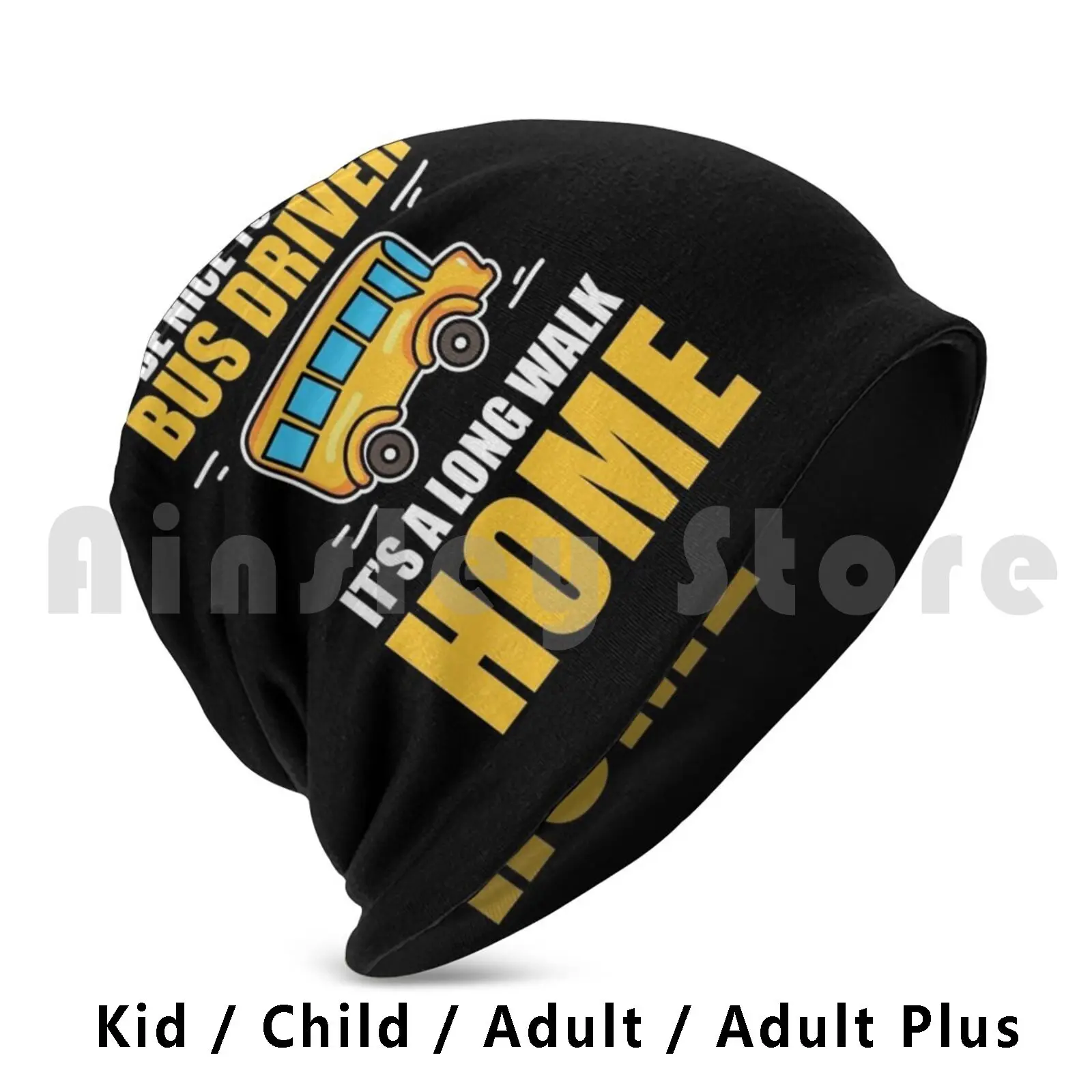 

Bus Driver Be Nice To The Bus Driver Long Walk Home Gift Idea Beanie Hedging Cap DIY Print Cushion Birthday School Bus