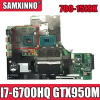 akemy for lenovo 700 15isk xiaoxin700 15isk notebook motherboard 15221 1 448 06r01 0011 cpu i7 6700hq gpu gtx950m 100 test