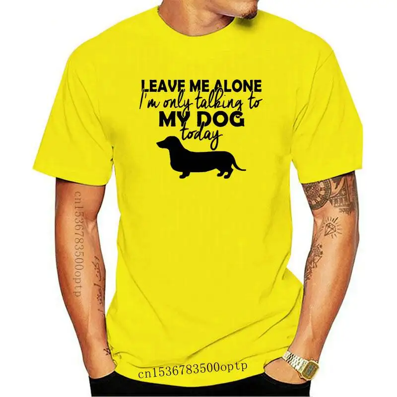 

New Leave me alone I'm only talking to my dog today Letter t-shirt Fashion Women Short Sleeve Casual Tops Dachshund Dog Lovers T