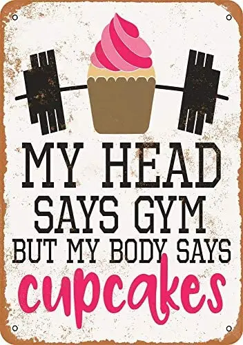 

My Head Says Gym But My Body Says Cupcakes Vintage Metal Sign