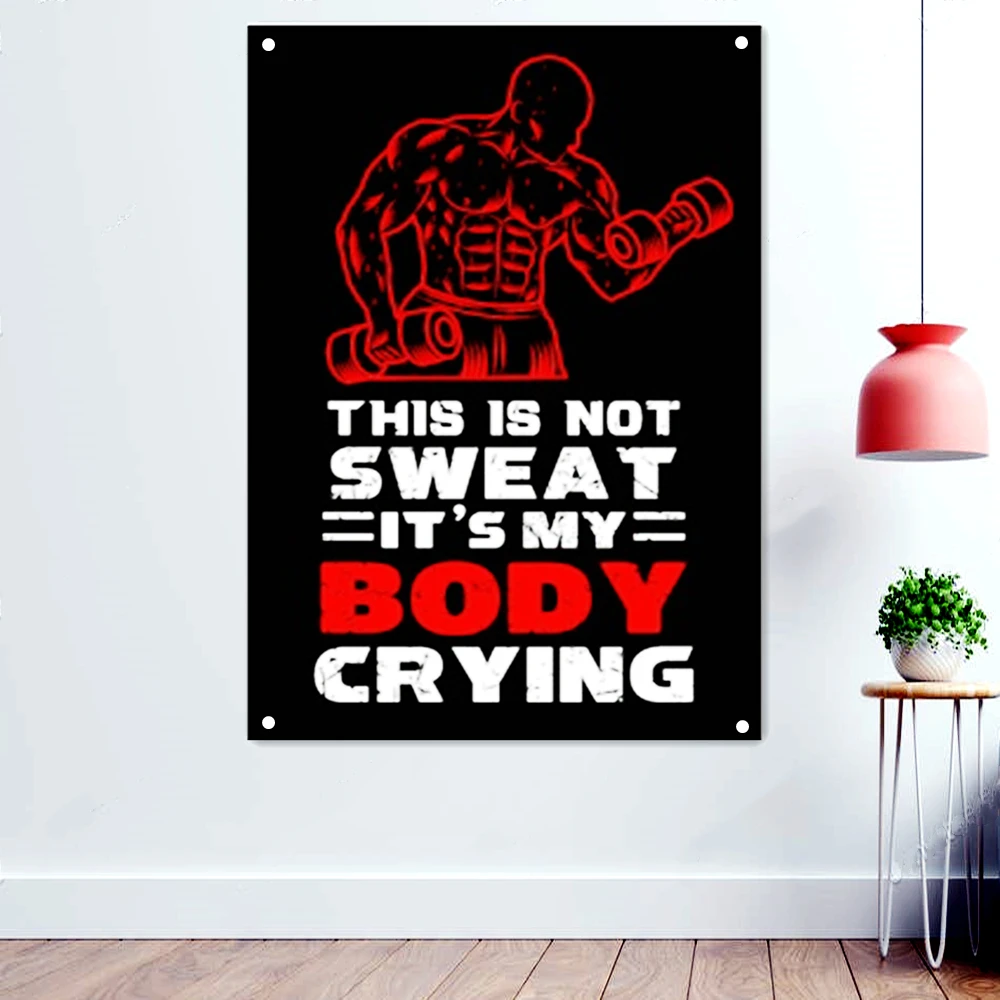 

"THIS IS NOT SWEAT IT'S MY BODY CRYING" Inspiring Workout Success Motivation Poster Wallpaper Banners Flag Hanging Paintings