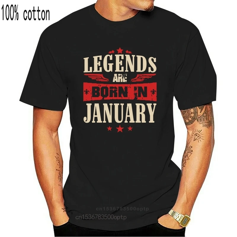 

New Legends Are Born In January Men T Shirt 2021 Homme Guy Big Size Cotton Crewneck Custom Short Sleeve Brand Clothing