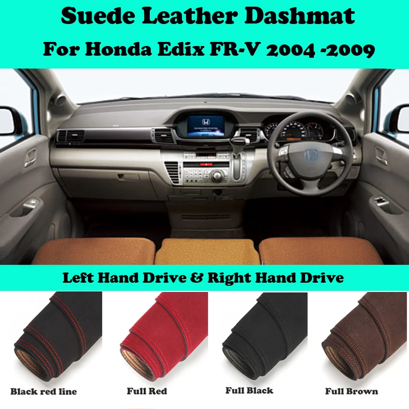 

For Honda Edix FR-V 2004 2005 2006 2007 2008 2009 Suede Leather Dashmat Dashboard Cover Pad Dash Mat Car-Styling Accessories