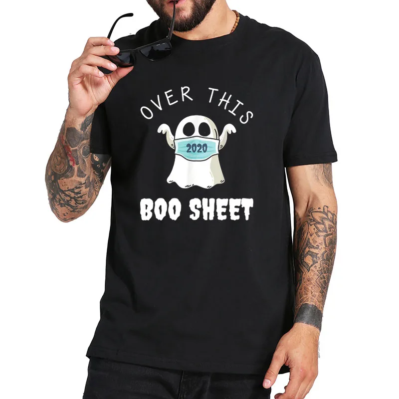 

Over This 2020 Boo Sheet Funny Ghost Halloween Horror Gifts T Shirt 100% Cotton Soft Comfort Tee Tops Basic Camisetas