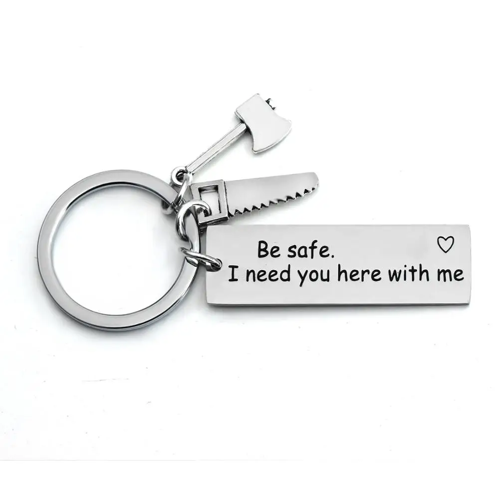 

12PC Stainless Steel Keychains Engraved Words Be Safe I Need You Here With Me Keyrings Axe Saw Pendant Family Key Chains Gifts