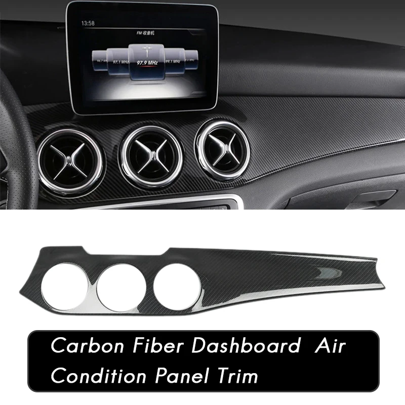 

Центральная консоль приборной панели из углеродного волокна, декоративная панель кондиционера для Mercedes Benz W176 GLA X156 CLA C117 2013-2019