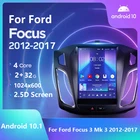 Автомагнитола на Android 10,1 с вертикальным экраном для Ford Focus 3 2012-2017, мультимедийный плеер в стиле Tesla, GPS-навигация, BT